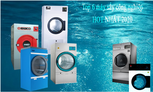 Top 6 máy sấy công nghiệp Hot nhất 2020