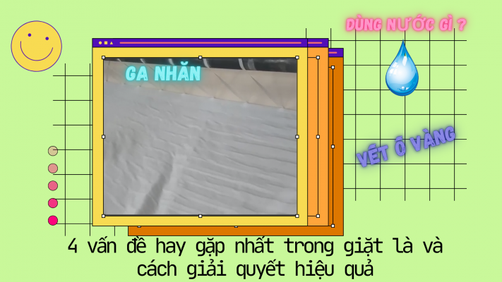 4 vấn đề hay gặp nhất trong giặt là và cách giải quyết hiệu quả