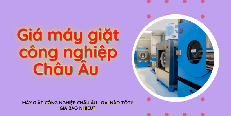 Giá bán máy giặt công nghiệp châu âu