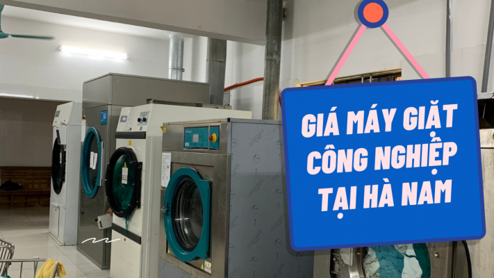 Báo giá máy giặt công nghiệp tại Hà Nam