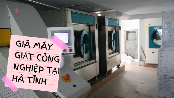 Báo giá máy giặt công nghiệp tại Hà Tĩnh