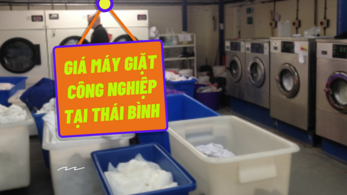 Báo giá máy giặt công nghiệp tại Thái Bình