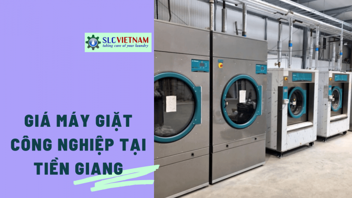Báo giá máy giặt công nghiệp tại Tiền Giang