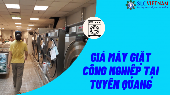 Báo giá máy giặt công nghiệp tại Tuyên Quang