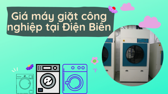 Báo giá máy giặt công nghiệp tại Điện Biên
