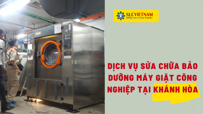 Dịch vụ sửa chữa bảo dưỡng máy giặt công nghiệp tại Khánh Hòa