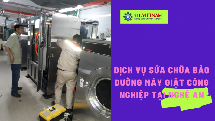 Dịch vụ sửa chữa bảo dưỡng máy giặt công nghiệp tại Nghệ An